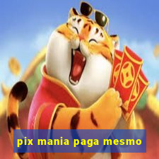 pix mania paga mesmo